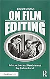 On Film Editing (Edward Dmytryk: On Filmmaking) by 
