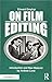 On Film Editing (Edward Dmytryk: On Filmmaking) by 