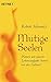 Mutige Seelen: Planen wir unsere Lebensaufgabe bereits vor der Geburt? by 