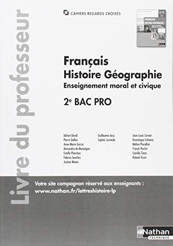 Francais Histoire Géographien Enseignement moral et civique Seconde Bac pro Cahiers regards croisés : Livre du professeur gratuit Francais Histoire Géographien Enseignement moral et civique Seconde Bac pro Cahiers regards croisés : Livre du professeur gratuit