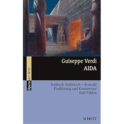 Aida: Einführung und Kommentar. Textbuch/Libretto. (Opern der Welt)