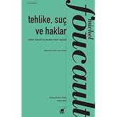 Tehlike, Su&ccedil; ve Haklar: Michel Foucault ile Jonathan Simon&rsquo;ın S&ouml;yleşisi