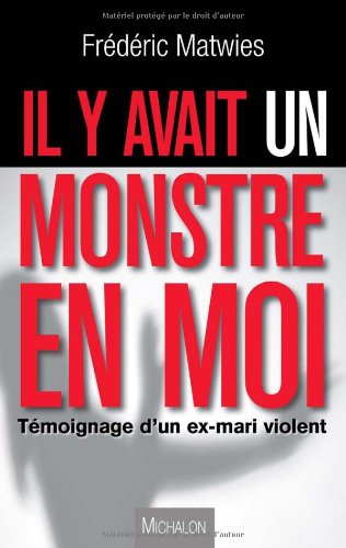 Il y avait un monstre en moi Il y avait un monstre en moi