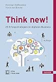 Think new! 25 Erfolgsstrategien im digitalen Business by 