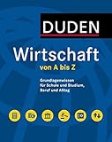 Image de Duden Wirtschaft von A bis Z: Grundlagenwissen für Schule und Studium, Beruf und Alltag (