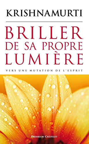 Télécharger Briller de sa propre lumière - Vers une mutation de l'esprit PDF Ebook En Ligne
