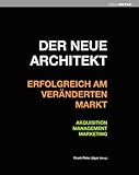 Image de Der neue Architekt - Erfolgreich am veränderten Markt: Akquisition, Management, Marketing (DETAIL S