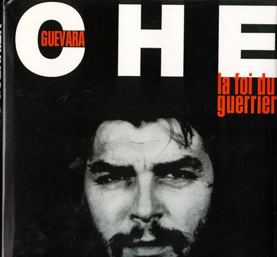 couverture de : Ernesto Che Guevara la Foi du guerrier
