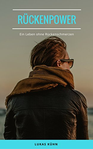 Download Rückenpower: Ein Leben ohne Rückenschmerzen Download Rückenpower: Ein Leben ohne Rückenschmerzen