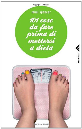 Download 101 cose da fare prima di mettersi a dieta