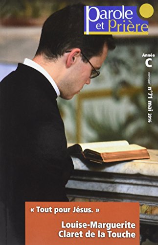 Parole Et Prière Nº71 Mai 2016 Louise Marguerite Claret - 