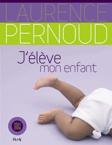 couverture de : J'&eacute;l&egrave;ve mon enfant