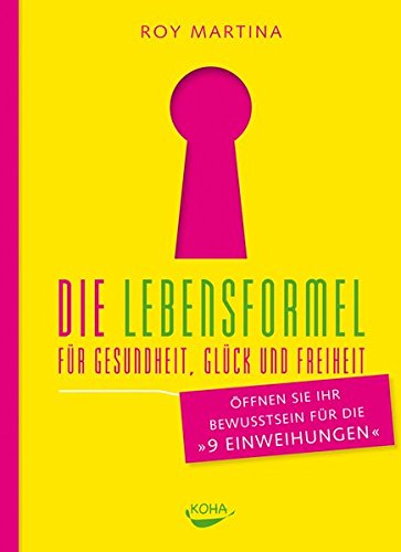 Download Die Lebensformel für Gesundheit, Glück und Freiheit Download Die Lebensformel für Gesundheit, Glück und Freiheit