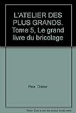 Le grand livre du bricolage tome 5