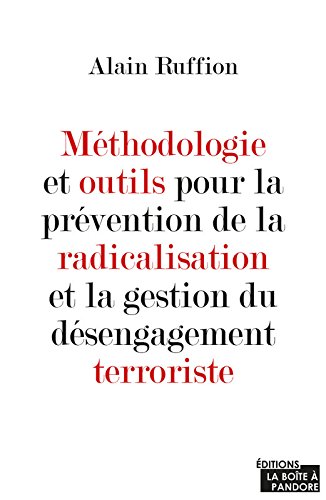 Méthodologie et outils de prévention de la radicalisation et de désengagement terroriste francais Méthodologie et outils de prévention de la radicalisation et de désengagement terroriste francais