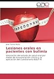 Image de Lesiones orales en pacientes con bulimia: Valoración del estado de salud oral por medio de la exploración clínica y la aplicación del cuestionario