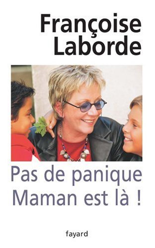 couverture de : Pas de panique Maman est l&agrave; !