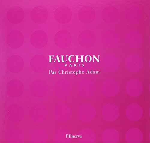 Fauchon Paris. par Christophe Adam francais Fauchon Paris. par Christophe Adam francais