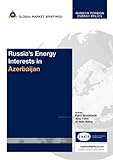 Image de Russia's Energy Interests in Azerbaijan: A Comparitive Study Of The 1990's And The 2000's