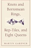 martin gardner mejores libros  [Knots and Borromean Rings, Rep-Tiles, and Eight Queens: Martin Gardner\'s Unexpected Hanging] [By: Gardner, Martin] [January, 2014]
