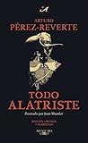  Todo Alatriste (Spanish Edition)