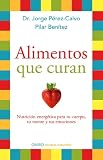  Alimentos que curan: Nutrición energética para tu cuerpo, tu mente y tus emociones (Terapias Naturales)