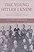 The Young Hitler I Knew: The Memoirs of Hitler's Childhood Friend (English Edition) by August Kubizek, Ian Kershaw