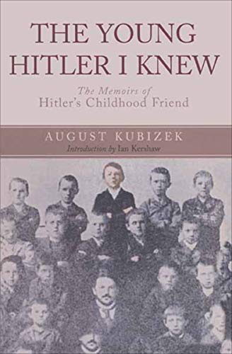 The Young Hitler I Knew: The Memoirs of Hitler's Childhood Friend (English Edition)