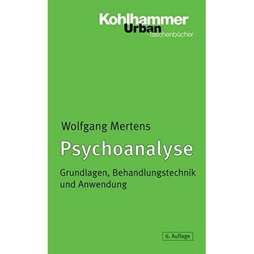 Psychoanalyse: Grundlagen, Behandlungstechnik und Anwendung (Urban-Taschenbücher, Band 337) Psychoanalyse: Grundlagen, Behandlungstechnik und Anwendung (Urban-Taschenbücher, Band 337)