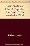 Image de Basic Skills and Jobs: A Report on the Basic Skills Needed at Work