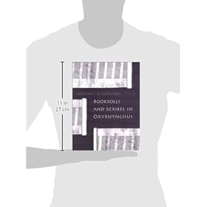 Bookrolls and Scribes in Oxyrhynchus