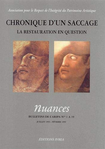 Télécharger Chronique d'un saccage : La restauration en question. Nuances, bulletins de l'ARIPA, numéro 1 à 19 Francais PDF