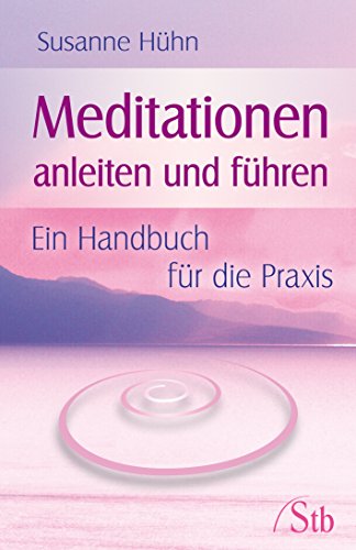 Download Meditationen anleiten und führen: Ein Handbuch für die Praxis Download Meditationen anleiten und führen: Ein Handbuch für die Praxis