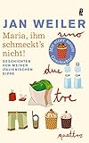 Maria, ihm schmeckt's nicht! Geschichten von meiner italienischen Sippe