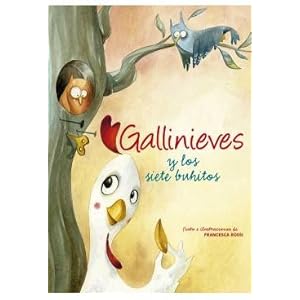 Gallinieves y los siete buhitos (Cuentos y ficción)