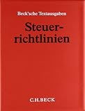 Steuerrichtlinien (ohne Fortsetzungsnotierung). Inkl. 159. Ergänzungslieferung: Einkommensteuer-Richtlinien, Lohnsteuer-Richtlinien, ... Anwendungserlaß zur Abgabenordnung