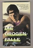 Cover zum Buch Die Drogenfalle: Wie schützen wir uns...