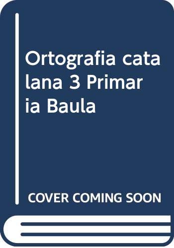 Ortografia catalana 3 Primària Baula (Projecte Quaderns Primària Baula)