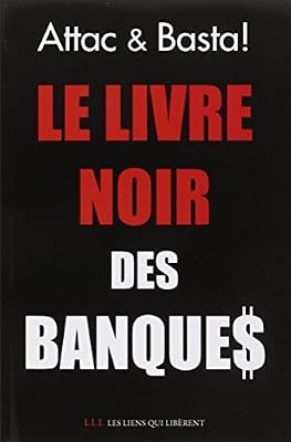 LIENS LIBERENT Le livre noir des banques