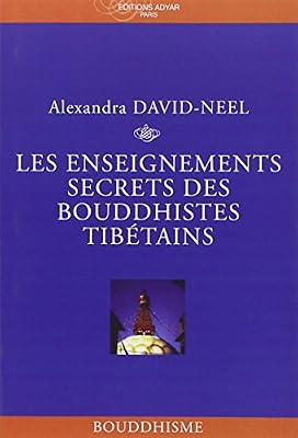 Adyar Les enseignements secrets des bouddhistes tibétains