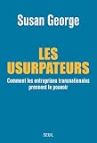 Image de Les Usurpateurs. Comment les entreprises transnationales prennent le pouvoir: Comment les entreprises transnationales prennent le pouvoir