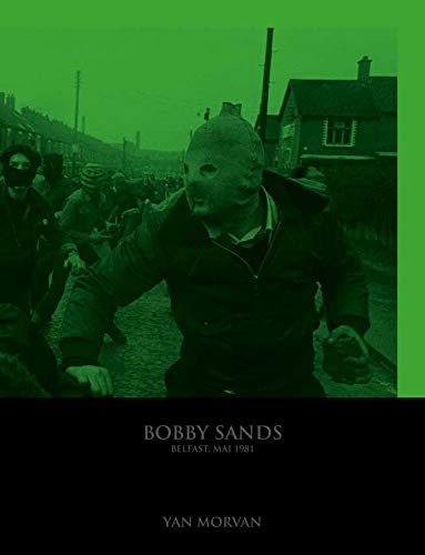 Télécharger Bobby Sands, Belfast Mai 1981 PDF