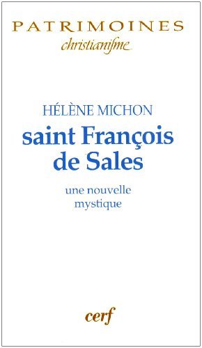 Saint François de Sales : Une nouvelle mystique gratuit Saint François de Sales : Une nouvelle mystique gratuit