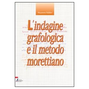 L'indagine grafologica e il metodo morettiano