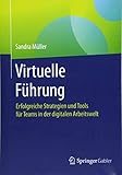 Virtuelle Führung: Erfolgreiche Strategien und Tools für Teams in der digitalen Arbeitswelt by Sandra Müller