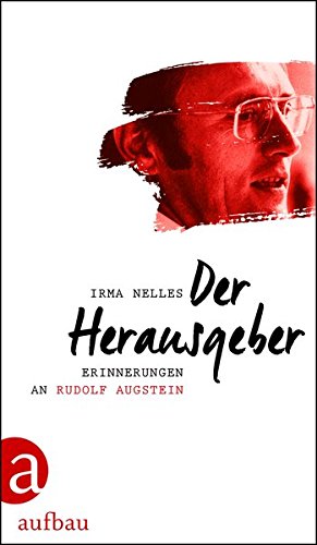 Der Herausgeber: Erinnerungen an Rudolf Augstein
