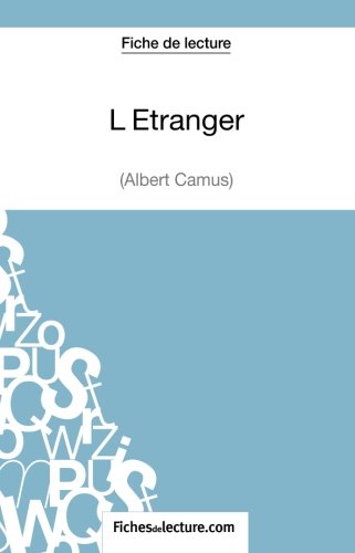 Download Fiche de lecture : L'Etranger: Analyse Complète De L'oeuvre Download Fiche de lecture : L'Etranger: Analyse Complète De L'oeuvre
