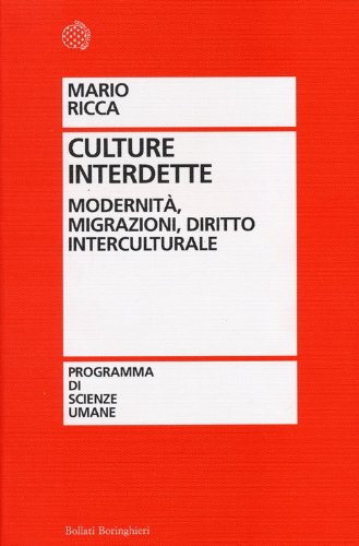 Culture interdette. Modernità, migrazioni, diritto interculturale Culture interdette. Modernità, migrazioni, diritto interculturale
