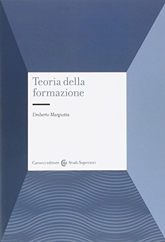 Teorie della formazione. Nuovi orizzonti della pedagogia libro