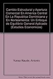 Image de Cambio estructural y apertura comercial en America Central en la Republica Dominicana y en Norteamerica / Structural change and trade liberalization .